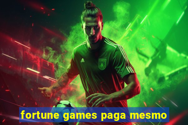 fortune games paga mesmo