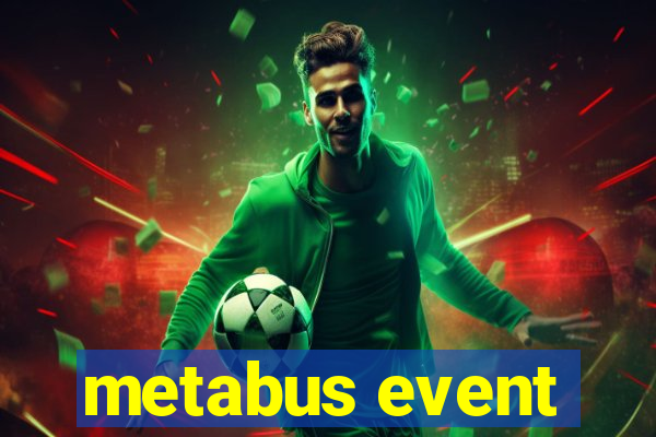 metabus event