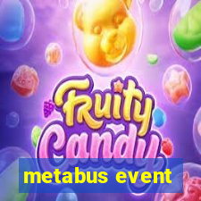 metabus event