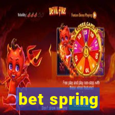 bet spring