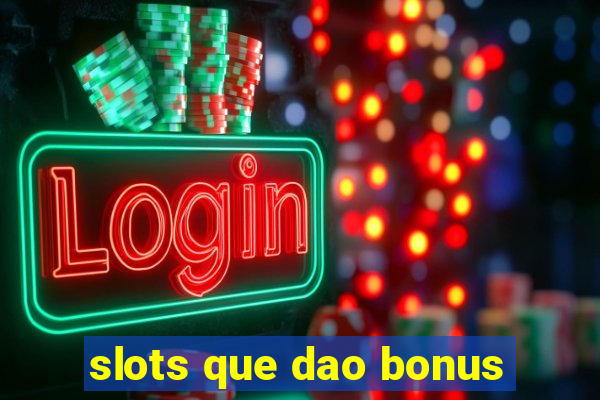 slots que dao bonus