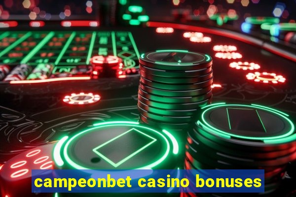 campeonbet casino bonuses