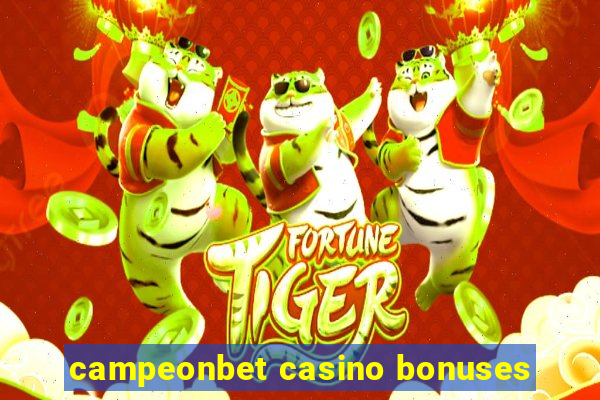 campeonbet casino bonuses