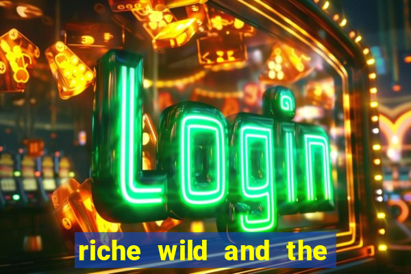 riche wild and the wandering city slot