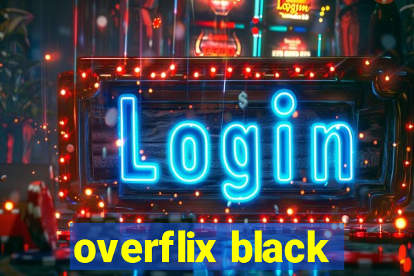 overflix black