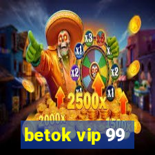 betok vip 99