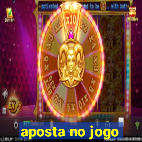 aposta no jogo