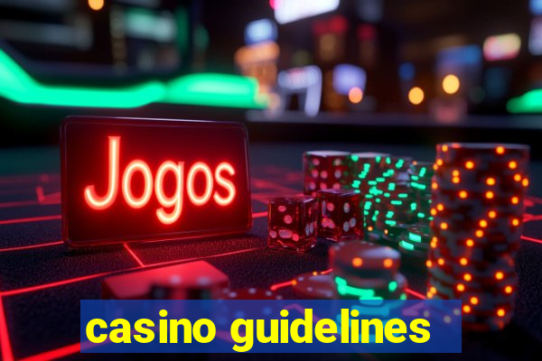 casino guidelines