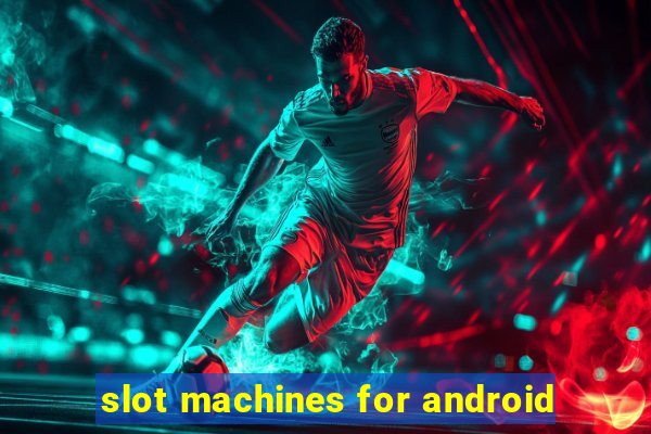 slot machines for android