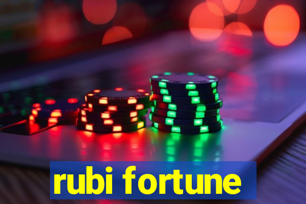 rubi fortune