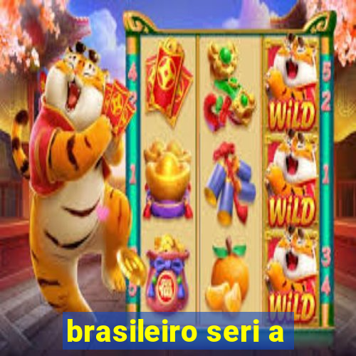 brasileiro seri a