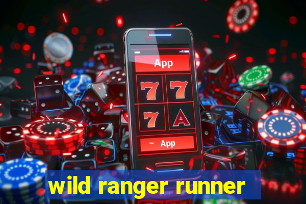 wild ranger runner