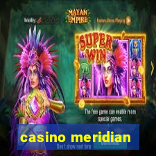 casino meridian