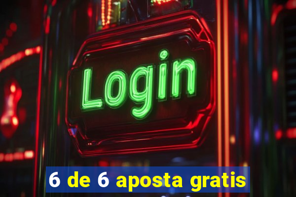 6 de 6 aposta gratis