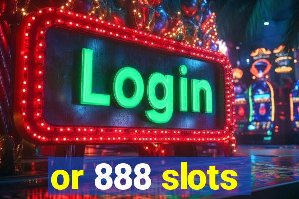 or 888 slots