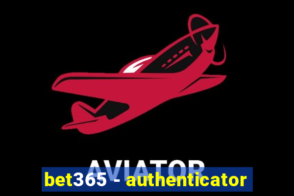 bet365 - authenticator