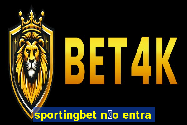 sportingbet n茫o entra