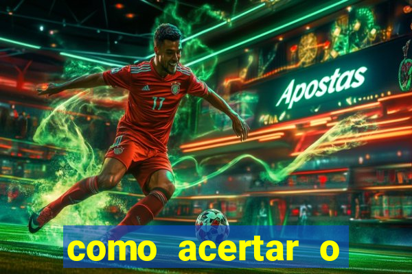 como acertar o placar de um jogo