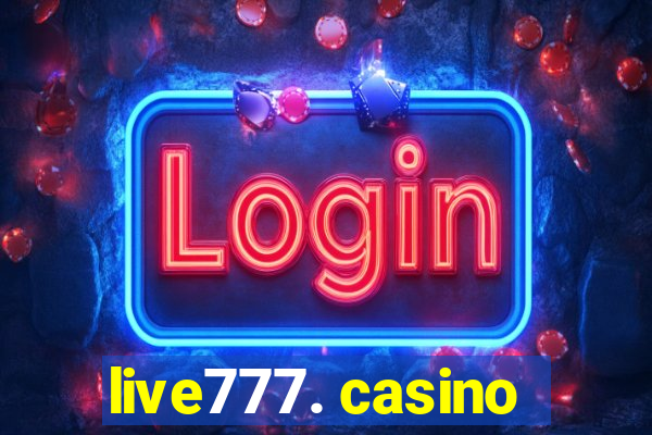 live777. casino