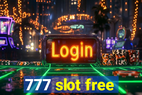 777 slot free