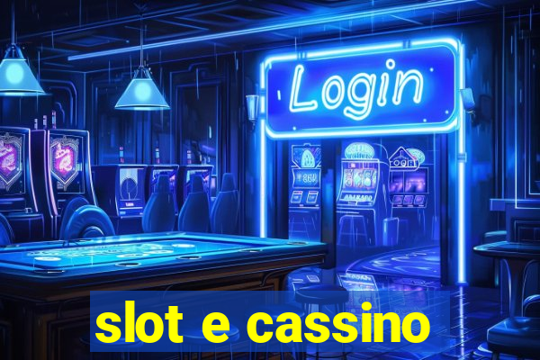 slot e cassino