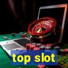 top slot