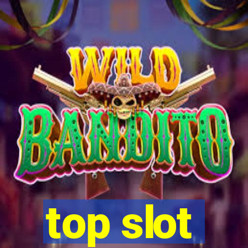 top slot