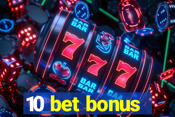 10 bet bonus