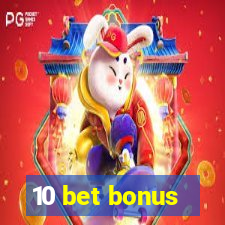 10 bet bonus