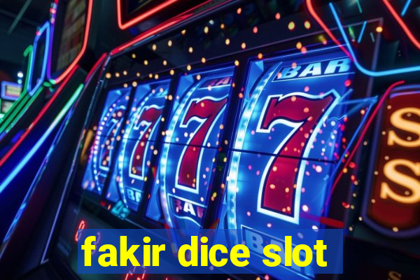 fakir dice slot