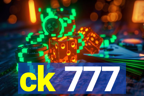 ck 777