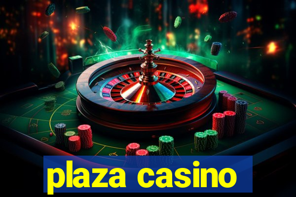 plaza casino