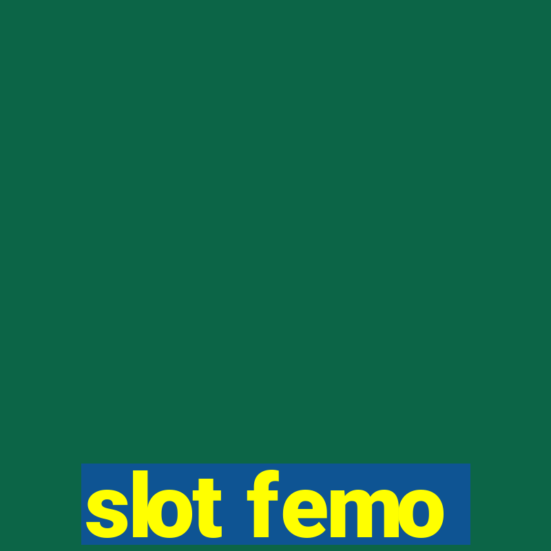 slot femo