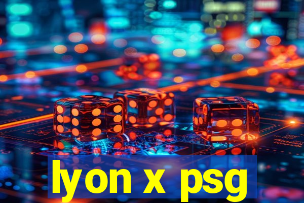 lyon x psg