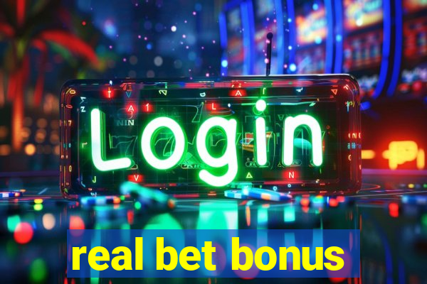 real bet bonus