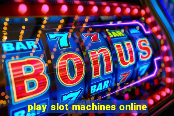 play slot machines online