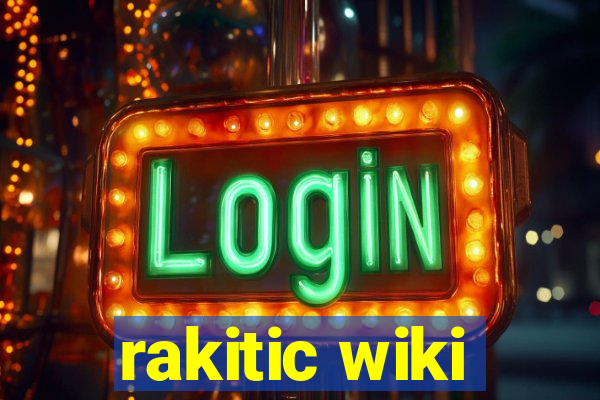 rakitic wiki