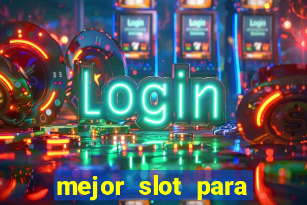 mejor slot para ganar dinero