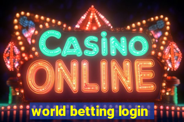 world betting login