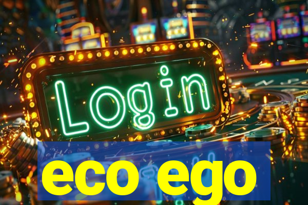 eco ego