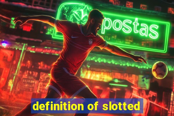 definition of slotted