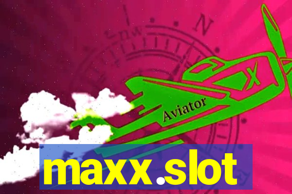 maxx.slot