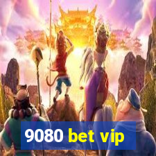 9080 bet vip