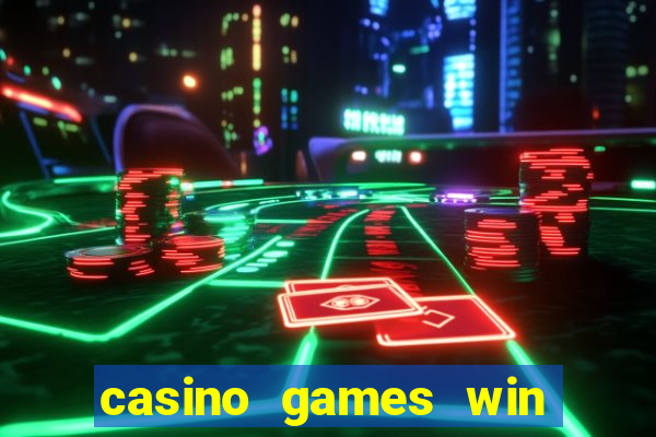 casino games win real money no deposit