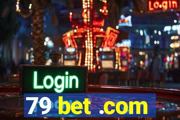 79 bet .com