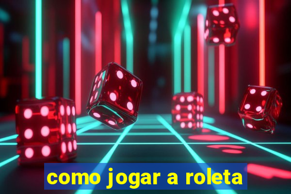 como jogar a roleta