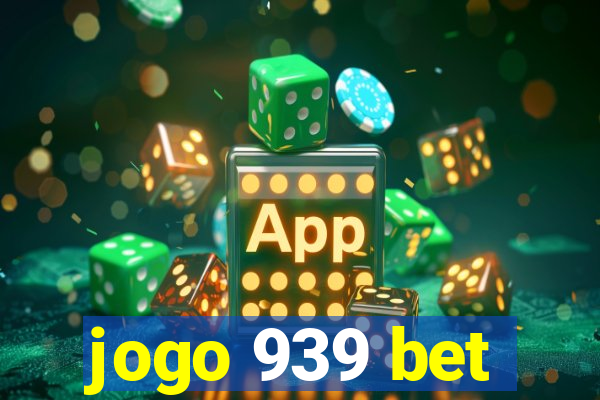 jogo 939 bet