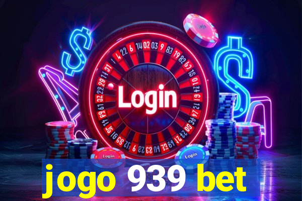 jogo 939 bet