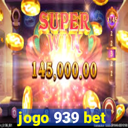 jogo 939 bet