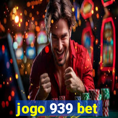 jogo 939 bet